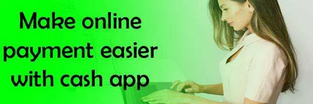 Make online payment easier with cash app
